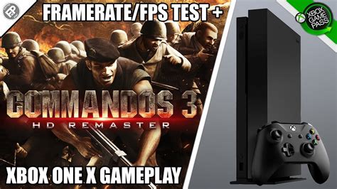 Commandos 3 Hd Remaster Xbox One X Gameplay Fps Test Youtube