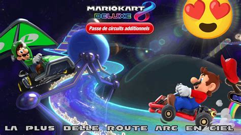 LA PLUS BELLE ROUTE ARC EN CIEL DE MARIO KART MK8 Deluxe Pass