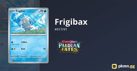 Frigibax 017 91 Paldean Fates Pkmn Gg