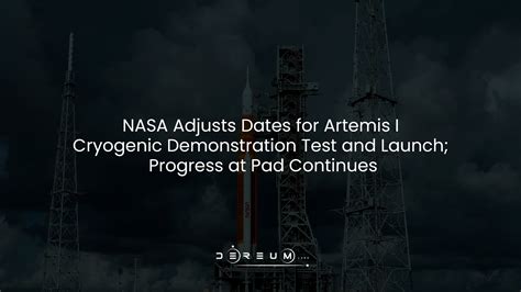 Nasa Adjusts Dates For Artemis I Cryogenic Demonstration Test And