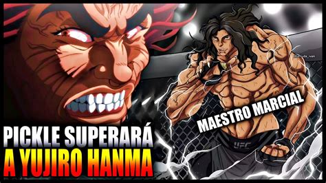 Pickle Con TÉcnicas Marciales DerrotarÍa A Yujiro Hanma Baki Hanma Youtube