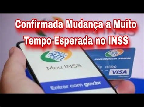 INSS Confirmada Mudança a Muito Tempo Esperada no INSS YouTube