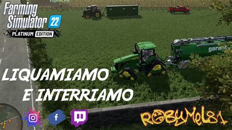 LIQUAMIAMO E INTERRIAMO DA MIRKETTO PAL FARMING SIMULATOR 22 ITA