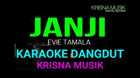 Janji Evie Tamala Karaoke Dangdut Original Slow Hd Audio Youtube