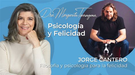 Jorge Cantero Filosof A Y Psicolog A Para La Felicidad Youtube