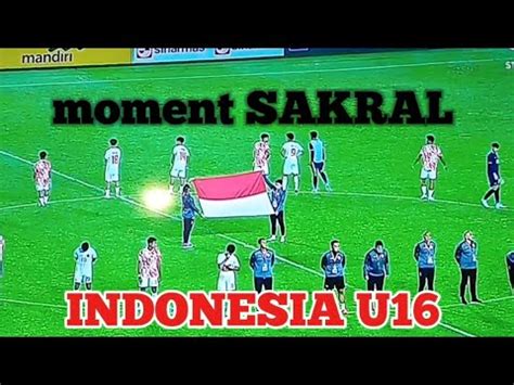 Moment SAKRAL Selebrasi Mengharukan Tanah Air Ku INDONESIA U16