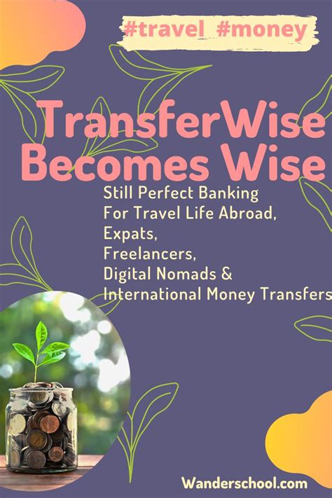 Transferwise Rebrands As Wise Borderless Banking For Travel Life