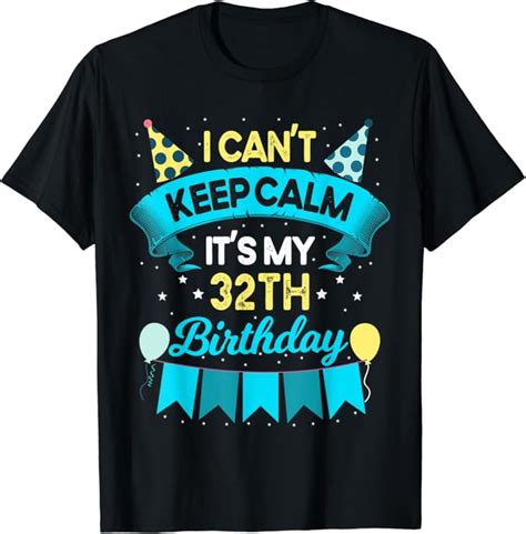 32 Year Old Men Women Birthday T Its My 32th Birthday T Shirt