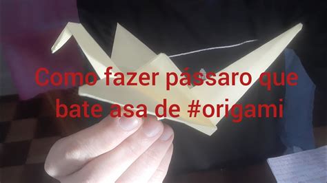 Como fazer um pássaro que bate asa de origami Aula 16 YouTube