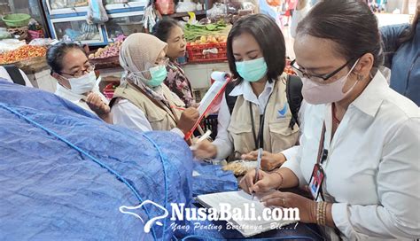 NUSABALI Jelang Galungan BBPOM Denpasar Sidak Pangan Di Pasar Badung