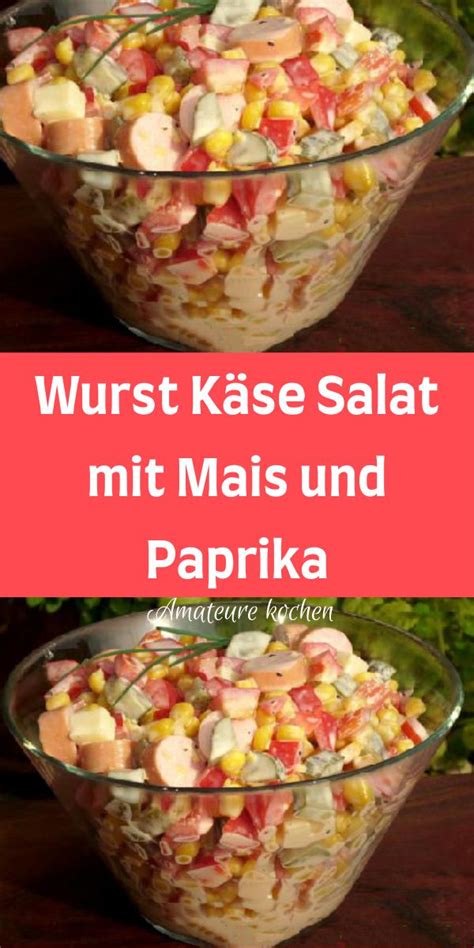 Wurst Käse Salat mit Mais und Paprika Kochen und Rezepte Käsesalat