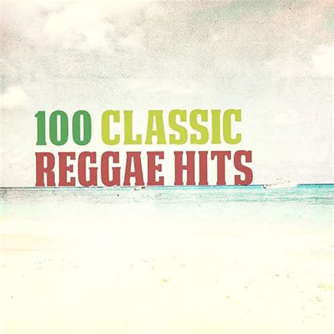 100 Classic Reggae Hits By Various Artists On Amazon Music Amazon Co Uk