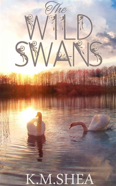 THE WILD SWANS Read Online Free Book by K. M. Shea at ReadAnyBook.