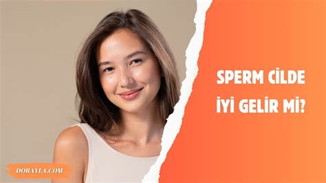 Sperm Cilde Yi Gelir Mi