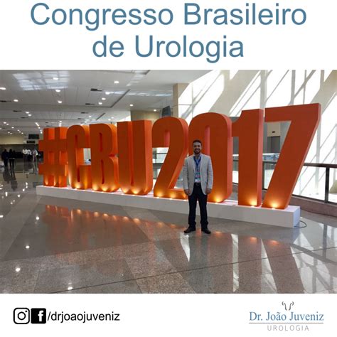 Retrospectiva 2017 Congresso Brasileiro de Urologia Dr João Juveniz