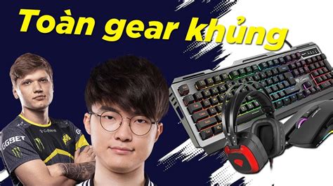 Tôi đánh Giá Gaming Gear Của Các Game Thủ Chuyên Nghiệp Youtube