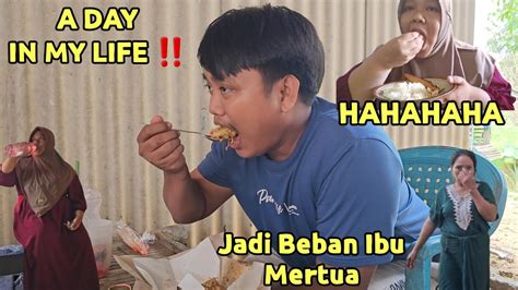 A Day In My Life Makan Tidur Jadi Beban Mertua HAHA YouTube