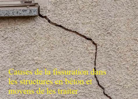 Causes de la fissuration dans les structures en béton et moyens de les