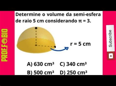 Volume Da Semi Esfera - Exemplo De Volume De Uma Esfera Área E Volume De Uma Esfera