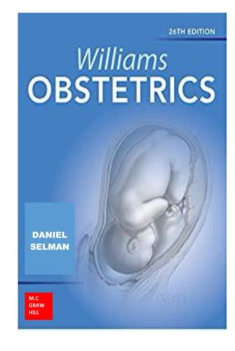 Williams Obstetrics 26e 26th Edition By Daniel Selman Goodreads