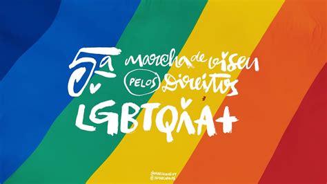 5 ª Marcha de Viseu Pelos Direitos LGBTQIA Um Movimento em Marcha