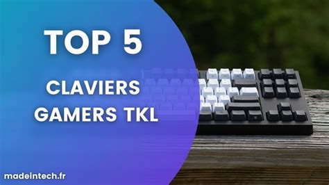 Quel Clavier Gamer Tkl Choisir Guide Et Comparatif Complet Des