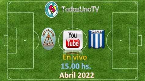 Atlas Vs Victoriano Arenas Fecha 10 Apertura 2022 Primera C YouTube