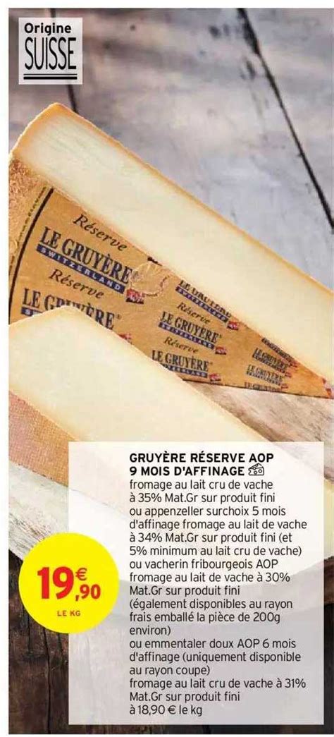 Promo Gruyère Réserve Aop 9 Mois D affinage chez Intermarché Hyper