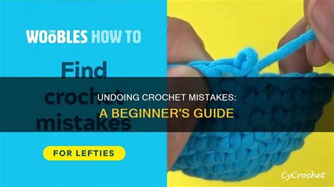 Undoing Crochet Mistakes A Beginner S Guide Cycrochet