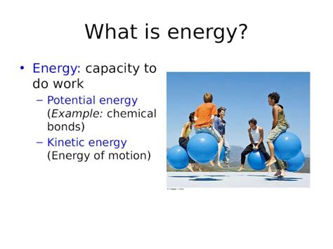 PPTX What Is Energy Energy Capacity To Do Work Potential Energy