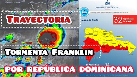 TRAYECTORIA Y SEGUIMIENTO A LA TORMENTA FRANKLIN TRAS SU INMINENTE PASO