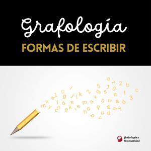 Grafología y Forma de las letras Grafología y Personalidad