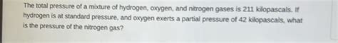 Solved The Total Pressure Of A Mixture Of Hydrogen Oxygen And