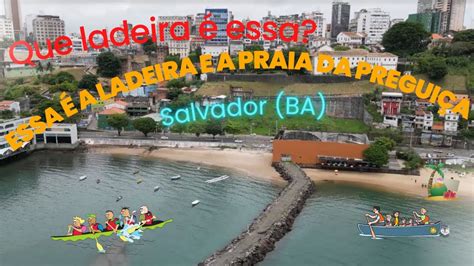 1278 Praia e Ladeira da Preguiça Salvador BA YouTube