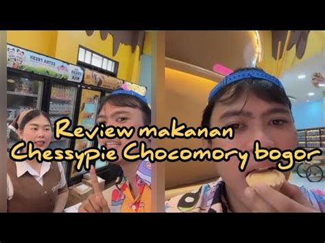 Review Makanan Chessy Pie Chocomory Bogor Youtube