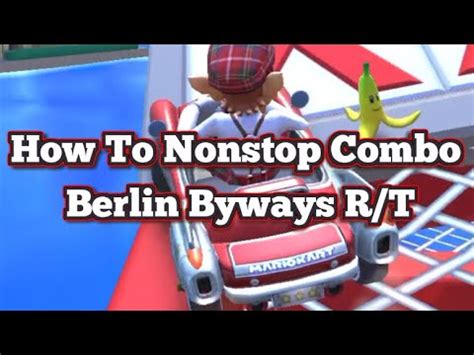 Mario Kart Tour Berlin Byways R T Nonstop Combo YouTube