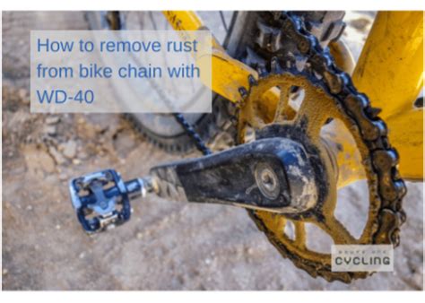 How To Remove Rust From Bike Chain With Wd Route One Cycling