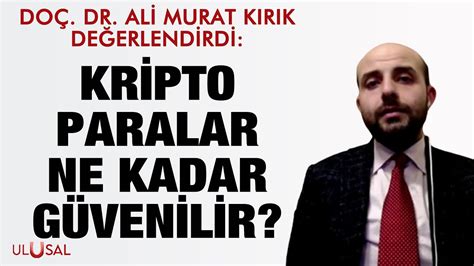 Do Dr Ali Murat K R K De Erlendirdi Kripto Paralar Ne Kadar