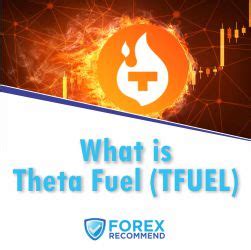 What Is Theta Fuel Tfuel Forex Recommend