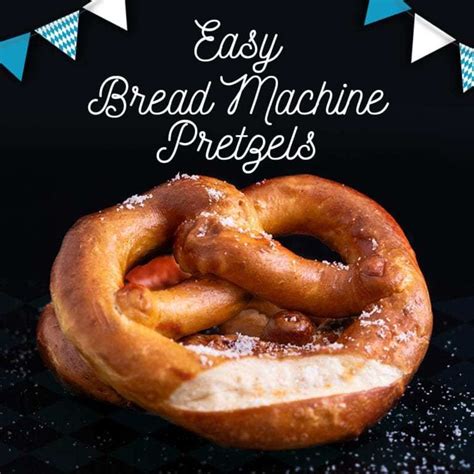 Homemade Soft Pretzels Recipe Bread Machine Soft Pretzels Bread Maker Recipes