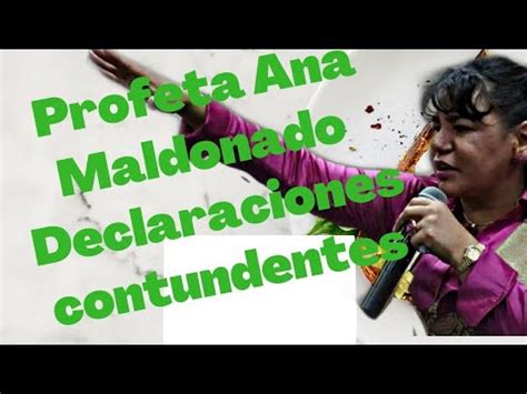 PROFETA Ana Maldonado Declaraciones Contundentes YouTube