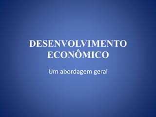 Desenvolvimento Econmico E Perspectivas Histricaspptx PPT