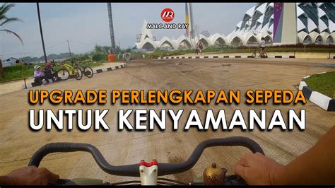 Upgrade Perlengkapan Sepeda Untuk Kenyamanan Youtube