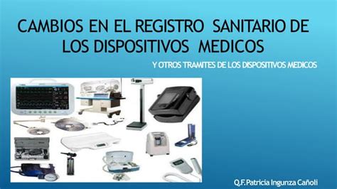 Cambios En El Registro Sanitario Dispositivos MÉdicos Ppt