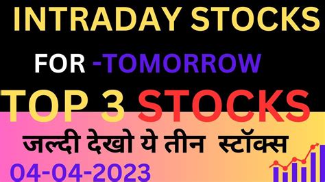 Intraday Stocks For Tomorrow Top 3 Stocks 04 04 2023 Stocks