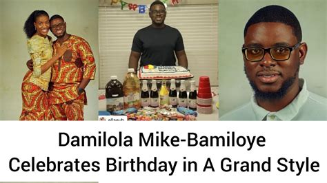 Damilola Mike Bamiloye Celebrates Birthday In A Grand Style YouTube