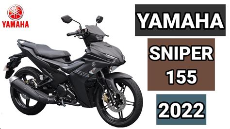 Yamaha Sniper 155 2022 The New Underbone King Youtube