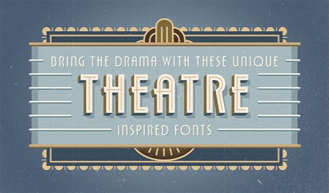 Bring The Drama With These Unique Theatre Inspired Fonts Creative