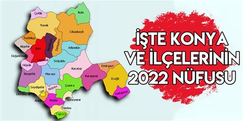 Konya ve ilçelerinin 2022 2023 nüfusu belli oldu