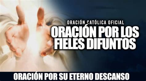 Oraci N Por El Eterno Descanso De Los Difuntos Actualizado Diciembre